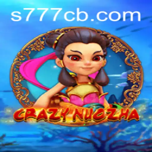 CrazyNuoZha: Dive into the Exciting World of 777CB